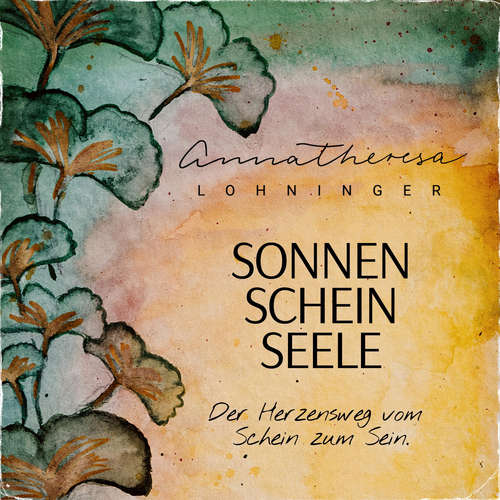 Hoerbuch Sonnenscheinseele - Anna Theresa Lohninger - Anna Theresa Lohninger