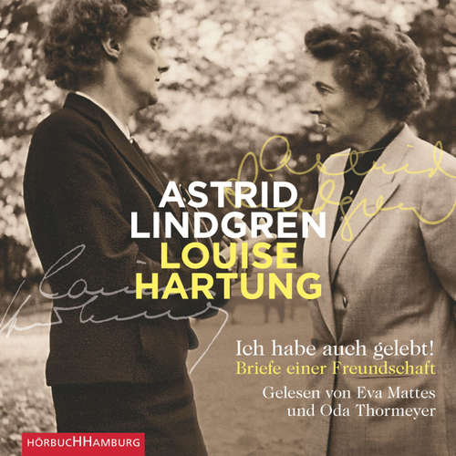 Hoerbuch Ich habe auch gelebt! - Briefe einer Freundschaft - Astrid Lindgren - Eva Mattes Hoerbuch Ich habe auch gelebt! - Briefe einer Freundschaft - Astrid Lindgren - Eva Mattes