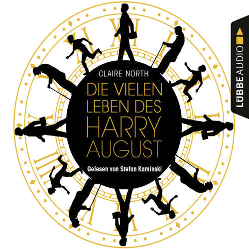 Hoerbuch Die vielen Leben des Harry August - Claire North - Stefan Kaminski Hoerbuch Die vielen Leben des Harry August - Claire North - Stefan Kaminski