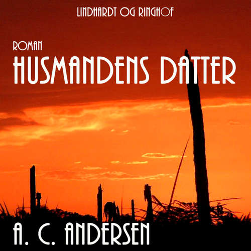 Audiokniha Husmandens datter - A. C. Andersen - Jørgen Weel Audiokniha Husmandens datter - A. C. Andersen - Jørgen Weel