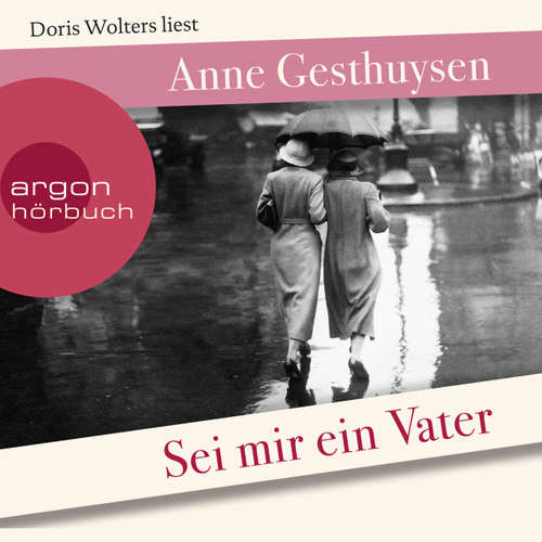 Hoerbuch Sei mir ein Vater - Anne Gesthuysen - Doris Wolters Hoerbuch Sei mir ein Vater - Anne Gesthuysen - Doris Wolters