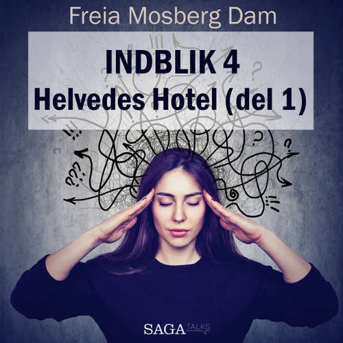 Audiokniha Indblik, 4: Helvedes Hotel (del 1) (uforkortet) - Freia Mosberg Dam - Freia Mosberg Dam Audiokniha Indblik, 4: Helvedes Hotel (del 1) (uforkortet) - Freia Mosberg Dam - Freia Mosberg Dam