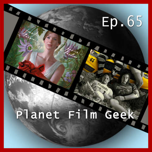 Hoerbuch Planet Film Geek, PFG Episode 65: mother!, Logan Lucky - Johannes Schmidt - Johannes Schmidt