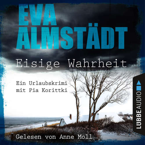 Hoerbuch Eisige Wahrheit - Ein Urlaubskrimi mit Pia Korittki - Eva Almstädt - Anne Moll