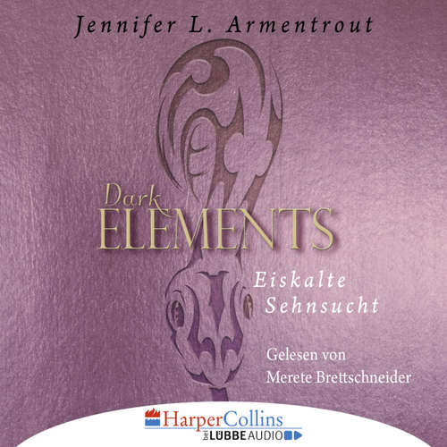 Hoerbuch Eiskalte Sehnsucht - Dark Elements 2 - Jennifer L. Armentrout - Merete Brettschneider Hoerbuch Eiskalte Sehnsucht - Dark Elements 2 - Jennifer L. Armentrout - Merete Brettschneider