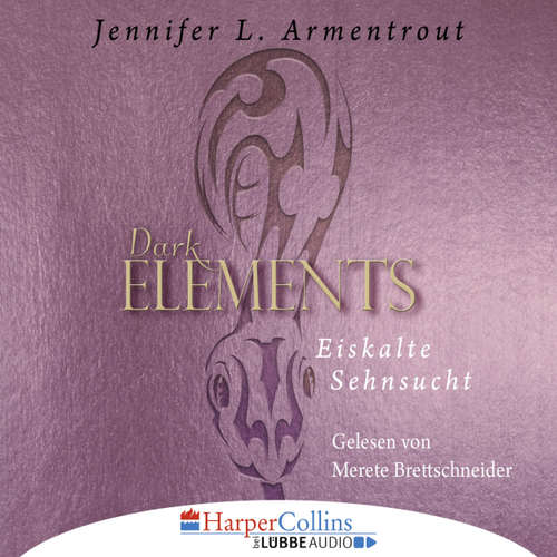 Hoerbuch Eiskalte Sehnsucht - Dark Elements 2 - Jennifer L. Armentrout - Merete Brettschneider