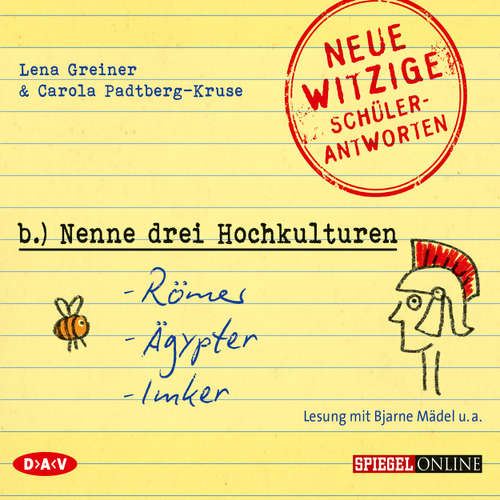 Hoerbuch "Nenne drei Hochkulturen: Römer, Ägypter, Imker" (Szenische Lesung) - Lena Greiner - Bjarne Mädel
