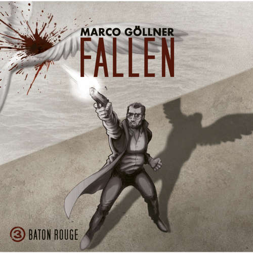 Hoerbuch Fallen, 3: Baton Rouge - Marco Göllner - Wanja Mues Hoerbuch Fallen, 3: Baton Rouge - Marco Göllner - Wanja Mues