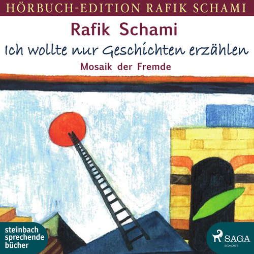 Hoerbuch Ich wollte nur Geschichten erzählen - Mosaik der Fremde - Rafik Schami - Wolfgang Berger Hoerbuch Ich wollte nur Geschichten erzählen - Mosaik der Fremde - Rafik Schami - Wolfgang Berger