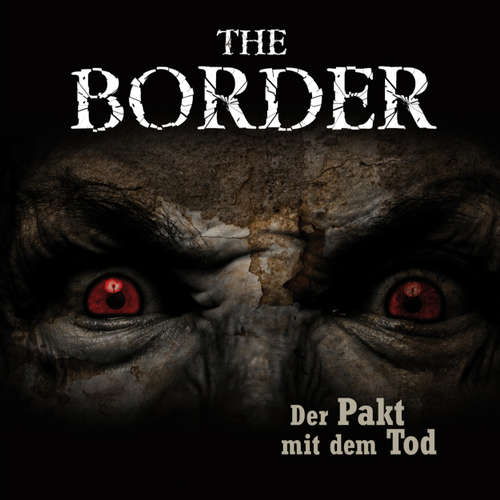 Hoerbuch The Border, Teil 2: Der Pakt mit dem Tod - Oliver Döring - Sebastian Rüger Hoerbuch The Border, Teil 2: Der Pakt mit dem Tod - Oliver Döring - Sebastian Rüger
