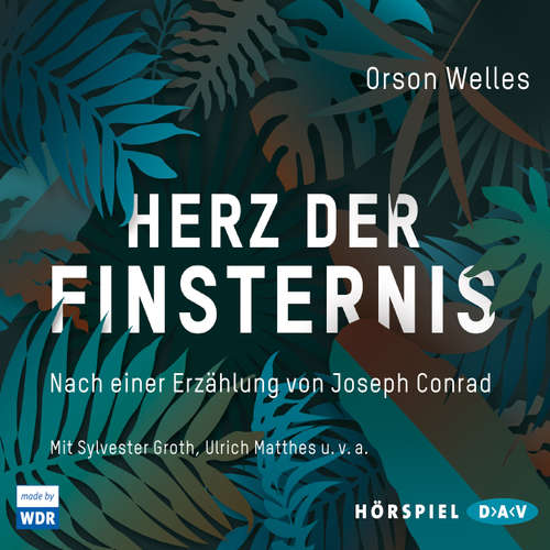 Hoerbuch Herz der Finsternis - Nach einer Erzählung von Joseph Conrad (Hörspiel) - Orson Wells - Sylvester Groth Hoerbuch Herz der Finsternis - Nach einer Erzählung von Joseph Conrad (Hörspiel) - Orson Wells - Sylvester Groth