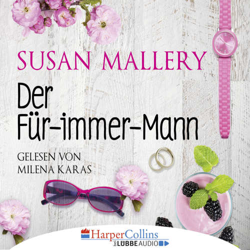 Hoerbuch Der Für-immer-Mann - Susan Mallery - Milena Karas