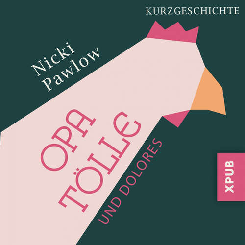 Hoerbuch Opa Tölle und Dolores - Nicki Pawlow - Nicki Pawlow