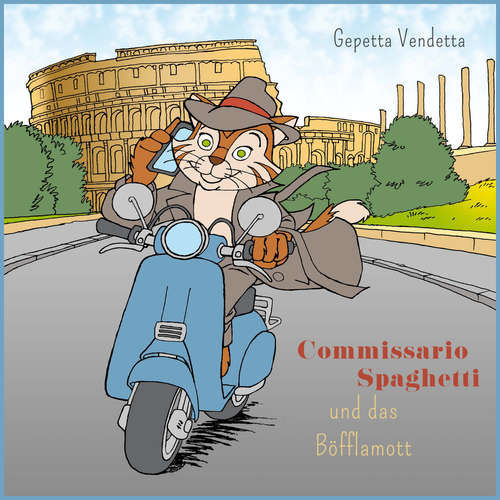 Hoerbuch Commissario Spaghetti und das Böfflamott - Gepetta Vendetta - Gregor Schweitzer