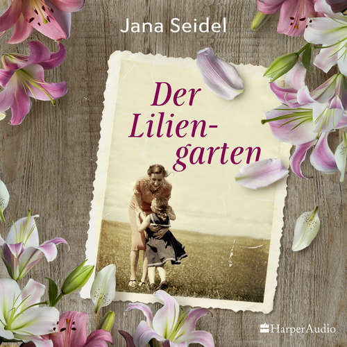 Hoerbuch Der Liliengarten (ungekürzt) - Jana Seidel - Nora Schulte