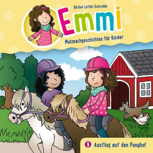 Hoerbuch 09: Ausflug auf den Ponyhof - Emmi - Mutmachgeschichten für Kinder - Dania König