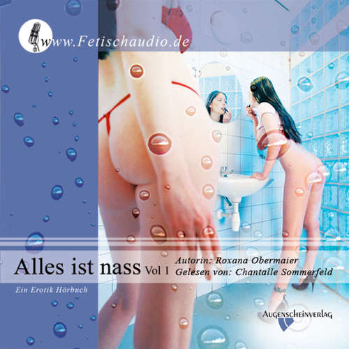 Hoerbuch Alles ist nass Vol. 1 - Roxana Obermaier - Chantalle Sommerfeld