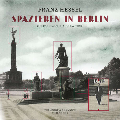 Hoerbuch Spazieren in Berlin - Franz Hessel - Ilja Drewniok