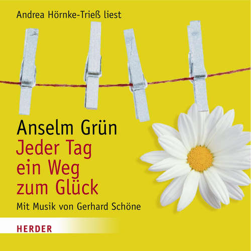Hoerbuch Jeder Tag ein Weg zum Glück - Anselm Grün - Andrea Hörnke-Trieß