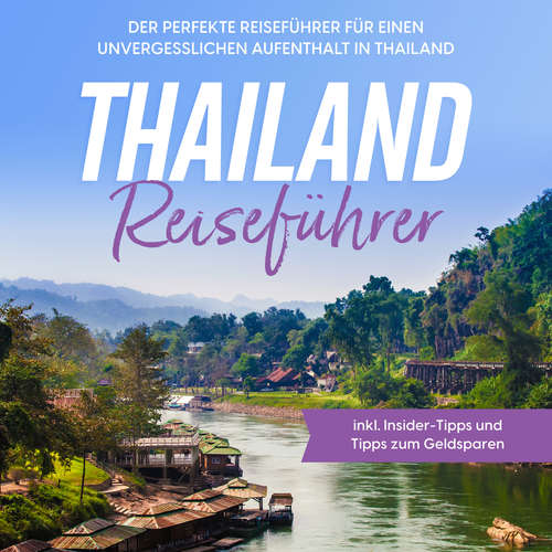 Hoerbuch Thailand Reiseführer: Der perfekte Reiseführer für einen unvergesslichen Aufenthalt in Thailand - inkl. Insider-Tipps und Tipps zum Geldsparen - Annika Briese - Barbara Kier