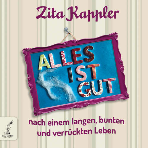 Hoerbuch ALLES IST GUT - Zita Kappler - Zita Kappler