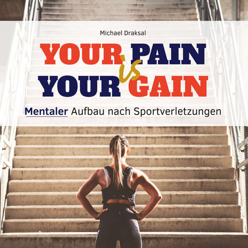 Hoerbuch Your Pain Is Your Gain - Michael Draksal - Michael Draksal