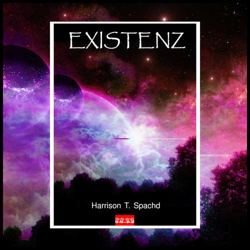 Hoerbuch Existenz - Harrison T. Spachd - Ilka Sehnert