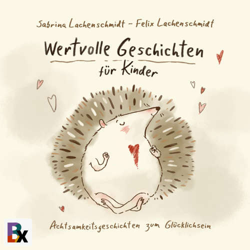 Hoerbuch Wertvolle Geschichten für Kinder - Lachenschmidt Sabrina - Felix Borrmann