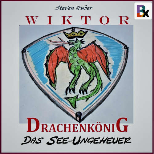 Hoerbuch Wiktor Drachenkönig - Steven Huber - Steven Huber