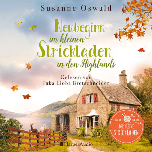 Hoerbuch Neubeginn im kleinen Strickladen in den Highlands (ungekürzt) - Susanne Oswald - Inka Lioba Bretschneider