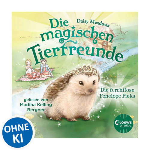 Hoerbuch Die magischen Tierfreunde (Band 6) - Die furchtlose Penelope Piks - Daisy Meadows - Madiha Kelling Bergner