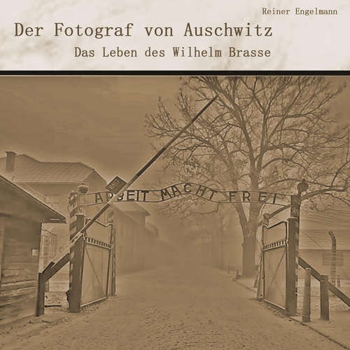 Hoerbuch Der Fotograf von Auschwitz - Reiner Engelmann - Sebastian Dunkelberg