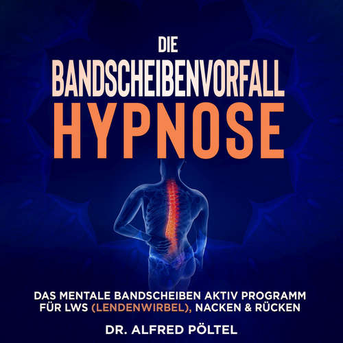 Hoerbuch Die Bandscheibenvorfall Hypnose - Dr. Alfred Pöltel - Marvin Krause