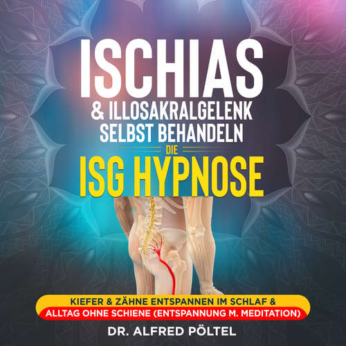 Hoerbuch Ischias & Illosakralgelenk selbst behandeln - die ISG Hypnose - Dr. Alfred Pöltel - Marvin Krause
