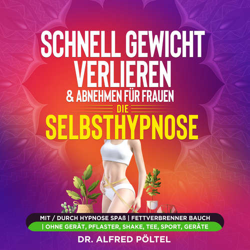 Hoerbuch Schnell Gewicht verlieren & abnehmen für Frauen - die Selbsthypnose - Dr. Alfred Pöltel - Marvin Krause