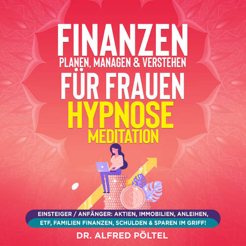 Hoerbuch Finanzen planen, managen & verstehen für Frauen - Hypnose / Meditation - Dr. Alfred Pöltel - Marvin Krause