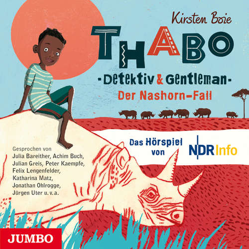 Hoerbuch Thabo. Detektiv & Gentleman. Der Nashorn Fall. Das Hörspiel - Kirsten Boie - Felix Lengenfelder
