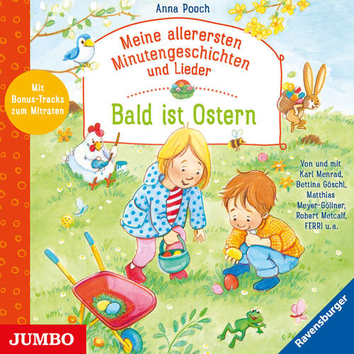 Hoerbuch Meine allerersten Minutengeschichten und Lieder. Bald ist Ostern - Anna Pooch - Karl Menrad