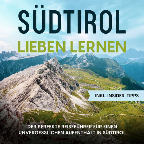 Hoerbuch Südtirol lieben lernen: Der perfekte Reiseführer für einen unvergesslichen Aufenthalt in Südtirol - inkl. Insider-Tipps - Luise Klingenberg - Fabrizio Levita