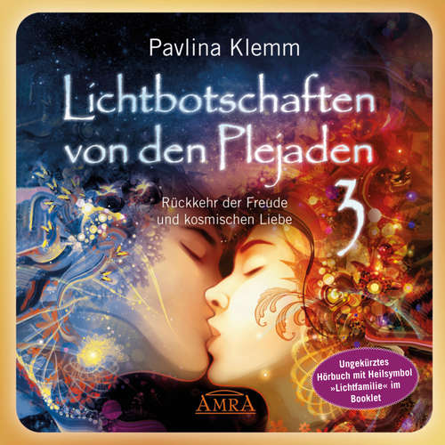 Hoerbuch Lichtbotschaften von den Plejaden Band 3 (Ungekürzte Lesung und Heilsymbol »Lichtfamilie«) - Pavlina Klemm - Christina Einbock