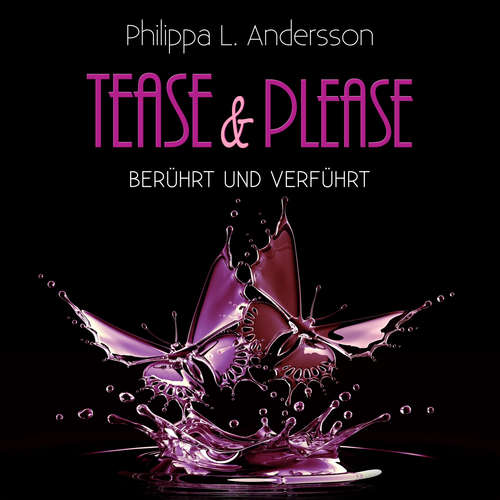 Hoerbuch Tease & Please - berührt und verführt - Philippa L. Andersson - Marlene Rauch