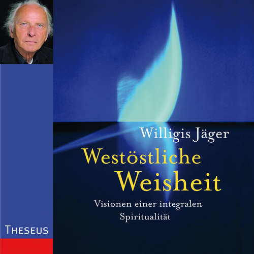 Hoerbuch Westöstliche Weisheit - Willigis Jäger - Willigis Jäger