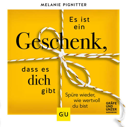 Hoerbuch Es ist ein Geschenk, dass es dich gibt - Melanie Pignitter - Melanie Pignitter
