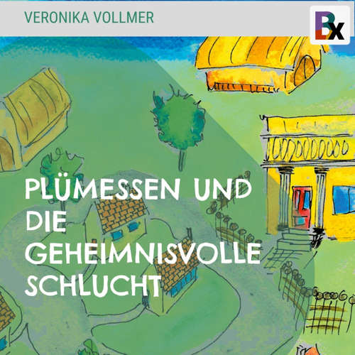 Hoerbuch Plümessen und die geheimnisvolle Schlucht - Veronika Vollmer - Veronika Vollmer