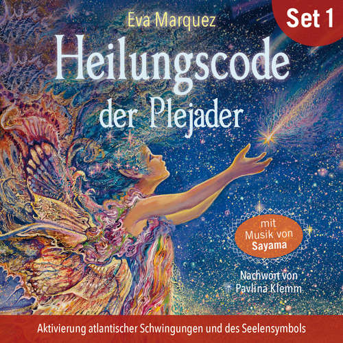 Hoerbuch Aktivierung atlantischer Schwingungen und des Seelensymbols: Heilungscode der Plejader (Übungs-Set 1) - Eva Marquez - Kathrin Mayer