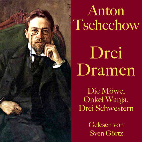 Hoerbuch Anton Tschechow: Drei Dramen - Anton Tschechow - Sven Görtz