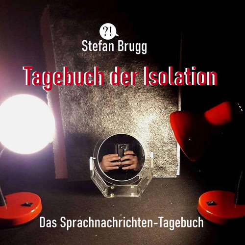 Hoerbuch Tagebuch der Isolation - Stefan Brugg - Stefan Brugg