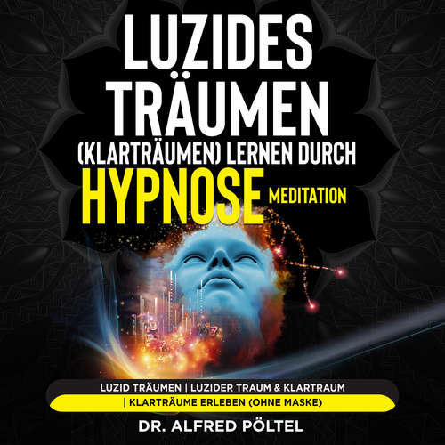 Hoerbuch Luzides Träumen (Klarträumen) lernen durch Hypnose / Meditation - Dr. Alfred Pöltel - Marvin Krause