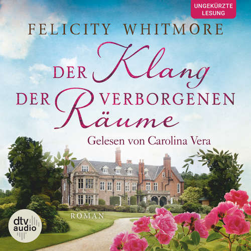 Hoerbuch Der Klang der verborgenen Räume - Felicity Whitmore - Carolina Vera