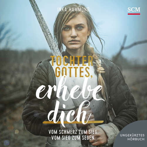 Hoerbuch Tochter Gottes, erhebe dich - Inka Hammond - Inka Hammond